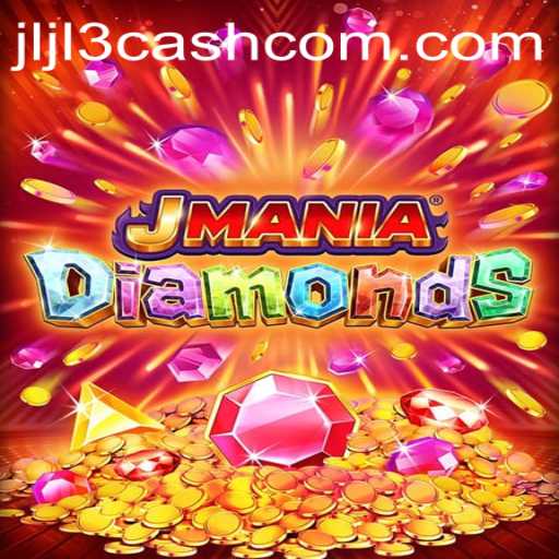 Discovering the Thrills of JManiaDiamonds: A Comprehensive Guide to Jljl3 Cash