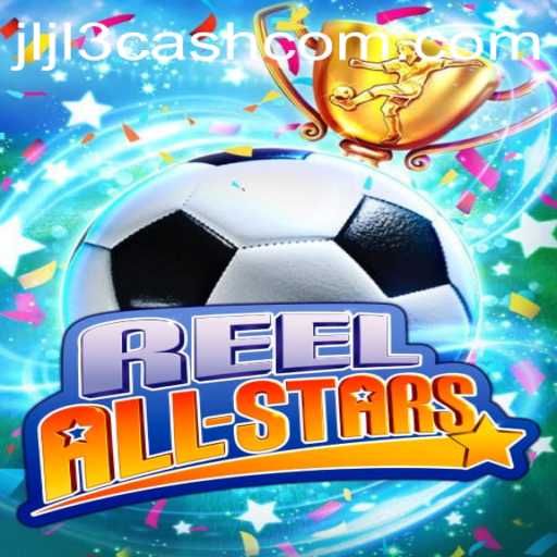 ReelAllStars: An In-Depth Guide to the Latest Gaming Sensation Featuring Jljl3 Cash